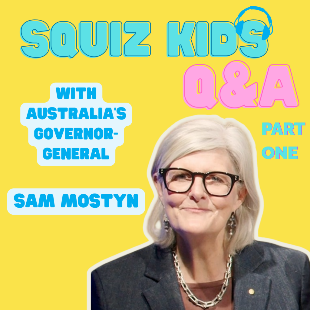 SQUIZ KIDS Q&A with GG Sam Mostyn PART 1